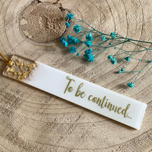 "To be continued..." Bookmark